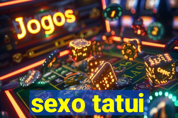 sexo tatui